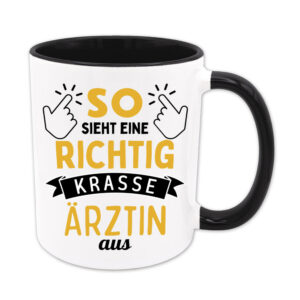 So sieht eine richtig krasse Ärztin aus - Tasse - schwarz
