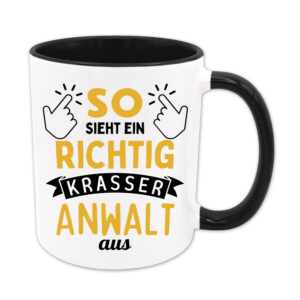 So sieht ein richtig krasser Anwalt aus - Tasse - schwarz
