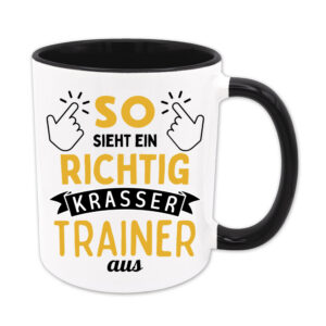 So sieht ein richtig krasser Trainer aus - Tasse - schwarz