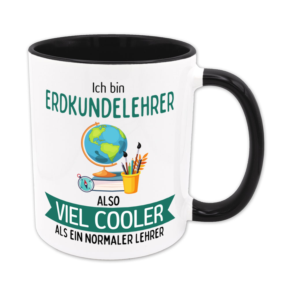 Ich bin Erdkundelehrer, also viel cooler als ein normaler Lehrer - Tasse - schwarz