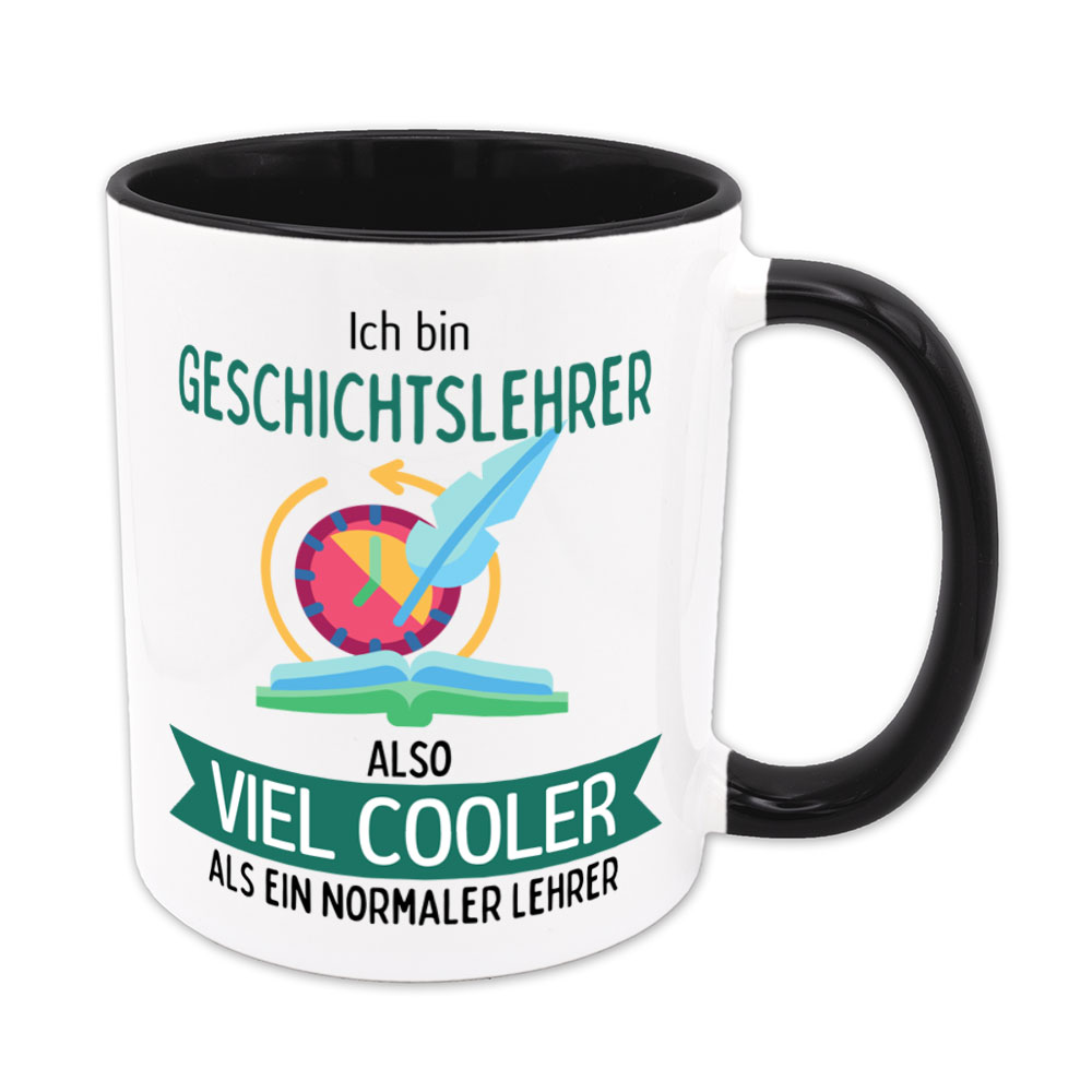 Ich bin Geschichtslehrer, also viel cooler als ein normaler Lehrer - Tasse - schwarz