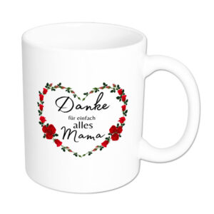 Danke für einfach alles Mama - Tasse - Geschenk - weiss