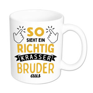 So sieht ein richtig krasser Bruder aus - Tasse - weiss