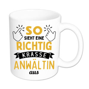 So sieht eine richtig krasse Anwältin aus - Tasse - weiss