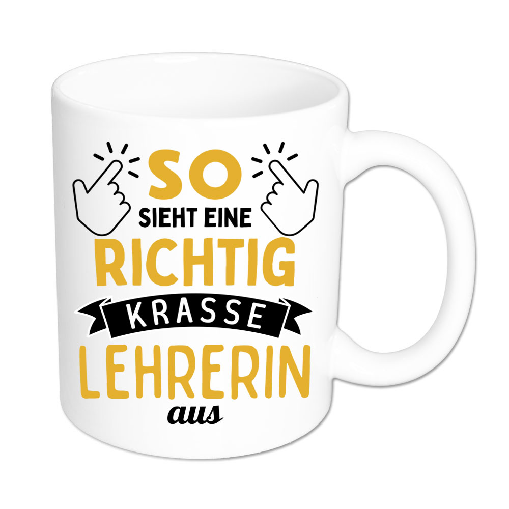 So sieht eine richtig krasse Lehrerin aus - Tasse - weiss