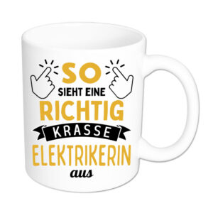 So sieht eine richtig krasse Elektrikerin aus - Tasse - weiss