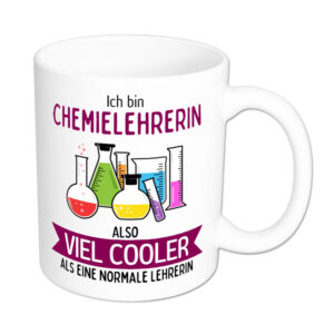 Ich bin Chemielehrerin, also viel cooler als eine normale Lehrerin - Tasse - weiss