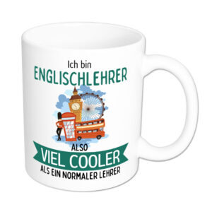 Ich bin Englischlehrer, also viel cooler als ein normaler Lehrer - Tasse - weiss