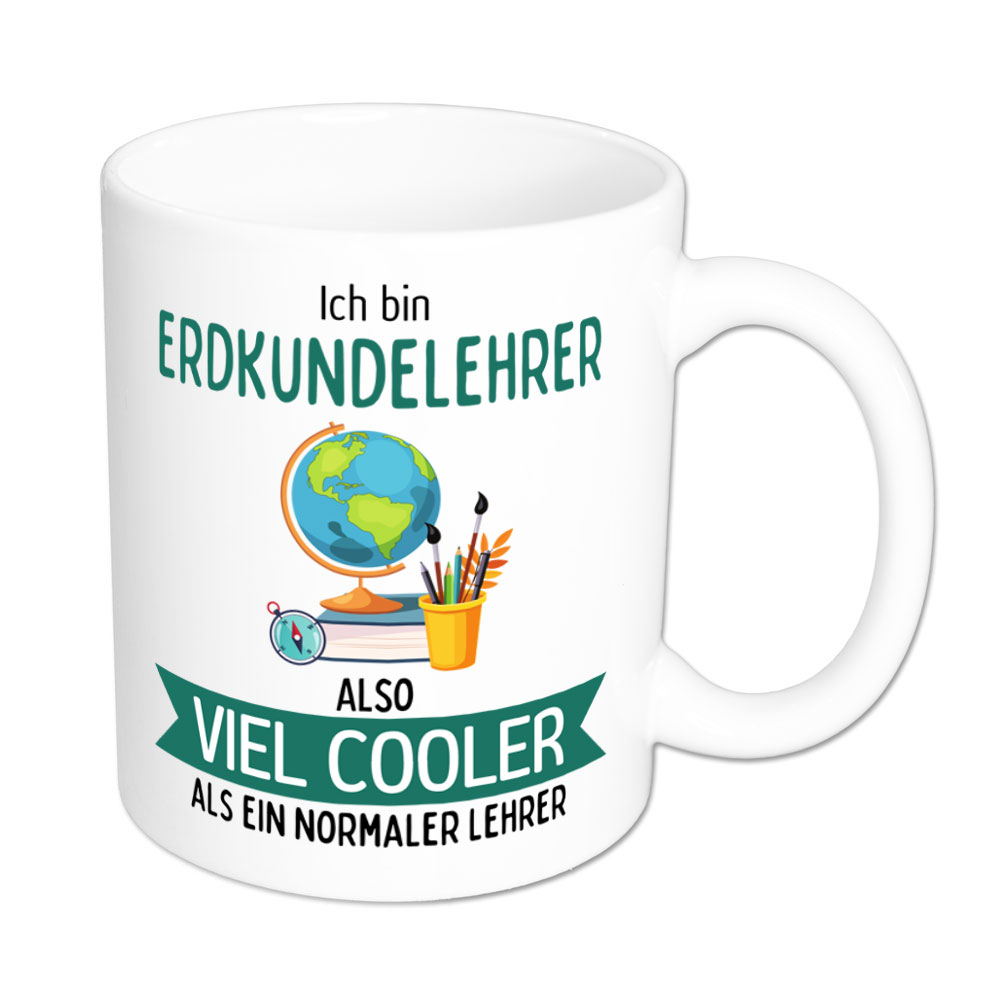 Ich bin Erdkundelehrer, also viel cooler als ein normaler Lehrer - Tasse - weiss