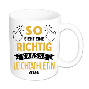 So sieht eine richtig krasse Leichtathletin aus - Tasse - weiss