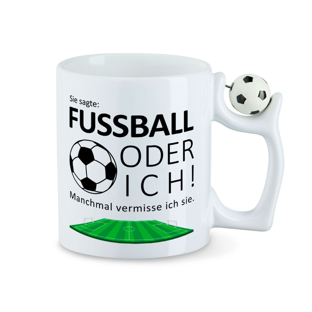 Sie sagte: Fussball oder ich. Manchmal vermisse ich sie. - Tasse - Fussball-Tasse