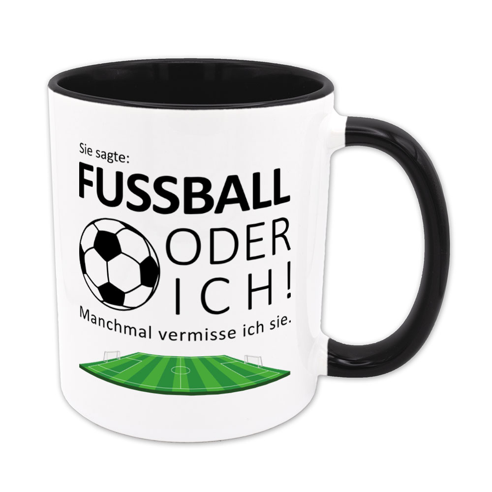 Sie sagte: Fussball oder ich. Manchmal vermisse ich sie. - Tasse - schwarz
