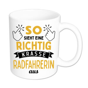 So sieht eine richtig krasse Radfahrerin aus - Tasse - weiss