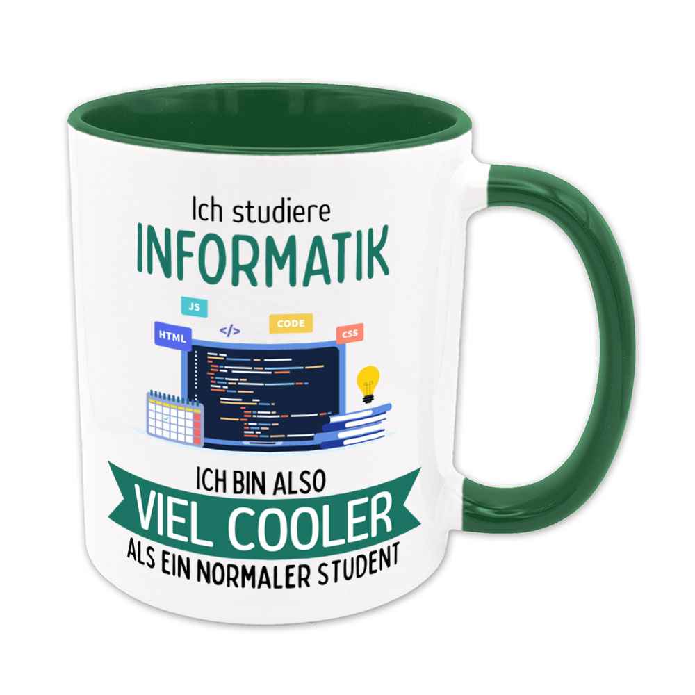 Ich studiere Informatik, ich bin also viel cooler als ein normaler Student - Tasse - grün