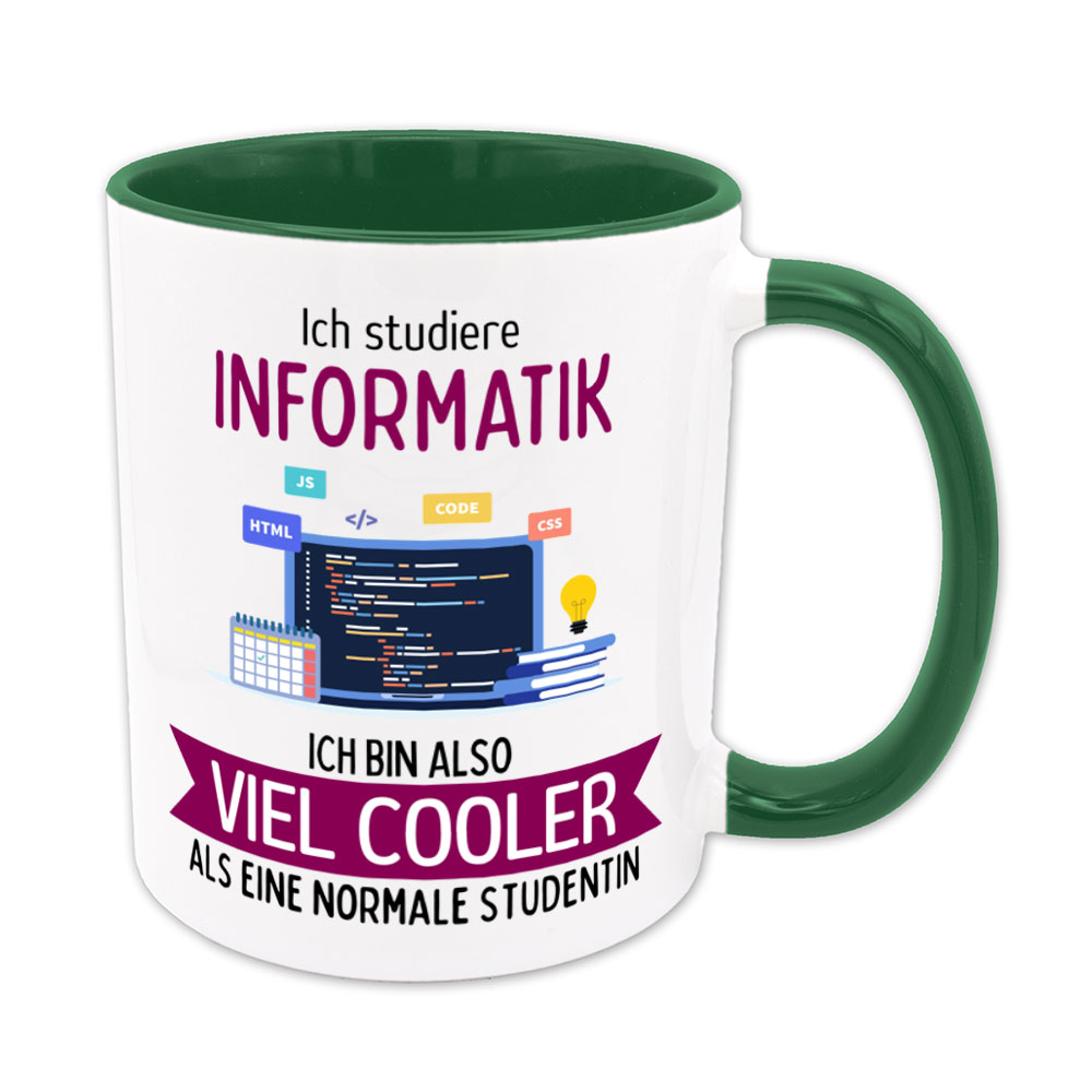 Ich studiere Informatik, ich bin also viel cooler... - Tasse Informatik-Studentin - grün