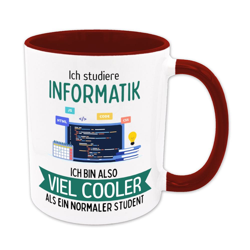 Ich studiere Informatik, ich bin also viel cooler als ein normaler Student - Tasse - dunkelrot