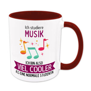 Ich studiere Musik, ich bin also viel cooler als eine normale Studentin - Tasse - dunkelrot