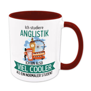 Ich studiere Anglistik, ich bin also viel cooler als ein normaler Student - Tasse - dunkelrot