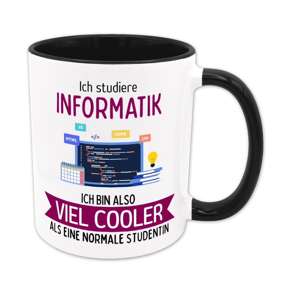 Ich studiere Informatik, ich bin also viel cooler... - Tasse Informatik-Studentin - schwarz
