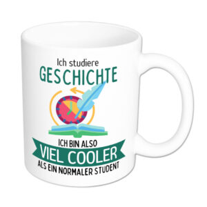 Ich studiere Geschichte, ich bin also viel cooler als ein normaler Student - Tasse - weiss- Studententasse