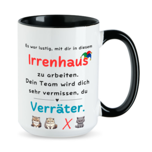 Es war lustig, mit dir in diesem Irrenhaus zu arbeiten, Verräter. - XL-Tasse - schwarz