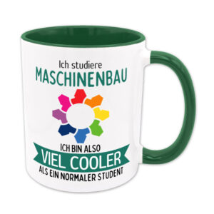 Ich studiere Maschinenbau, ich bin also viel cooler... - Studententasse - grün