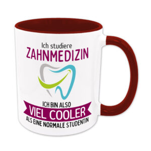Ich studiere Zahnmedizin, ich bin also viel cooler als eine normale Studentin - Tasse - dunkelrot