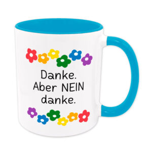 Danke. Aber NEIN danke. - Blumen - lustige Sprüchetasse - Kaffeebecher - hellblau - buntbedruckt.de
