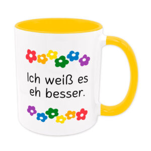 Ich weiß es eh besser - Blumen - Sprüchetasse - Kaffeebecher - goldgelb