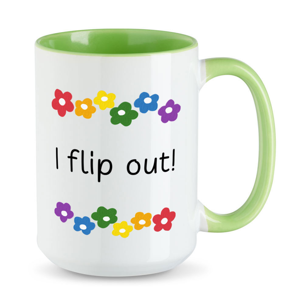 I flip out! - Blumen - lustige XL-Sprüchetasse - großer Kaffeebecher - hellgrün