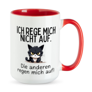 Ich rege mich nicht auf. Die anderen regen mich auf. - XL-Tasse - große Sprüchetasse - rot