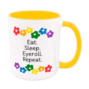 Eat. Sleep. Eyeroll. Repeat. - Blumen - witzige Sprüchetasse - goldgelb
