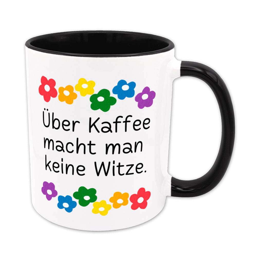 Über Kaffee macht man keine Witze.- Blumen - lustige Sprüchetasse - schwarz