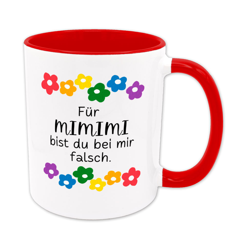 Für MIMIMI bist du bei mir falsch. - Blumen - Sprüchetasse - lustig - rot