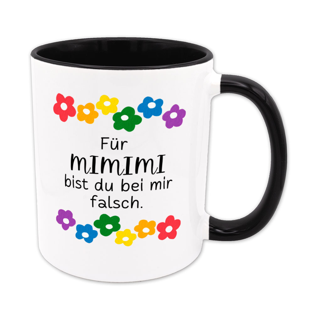 Für MIMIMI bist du bei mir falsch. - Blumen - Sprüchetasse - lustig - schwarz