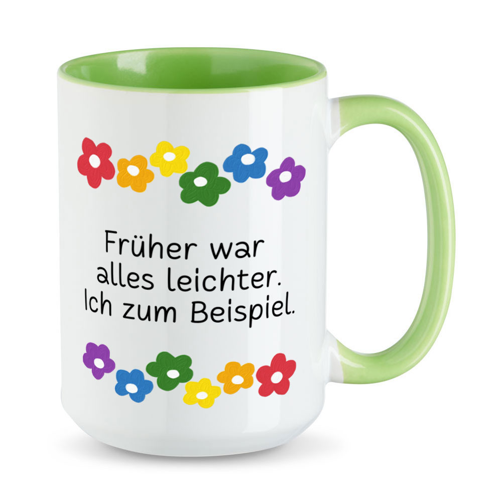 Früher war alles leichter. Ich zum Beispiel. - Blumen - extra große Sprüchetasse - lustig - hellgrün
