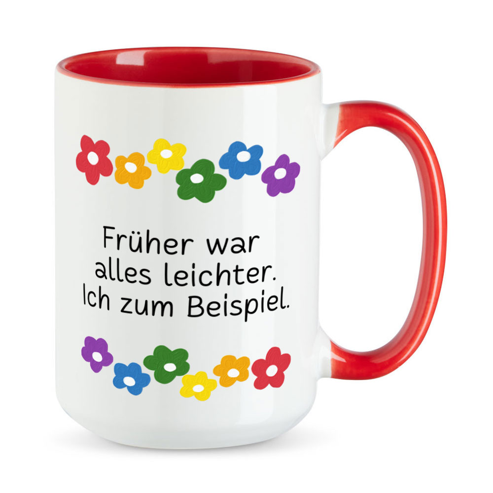 Früher war alles leichter. Ich zum Beispiel. - Blumen - extra große Sprüchetasse - lustig - rot