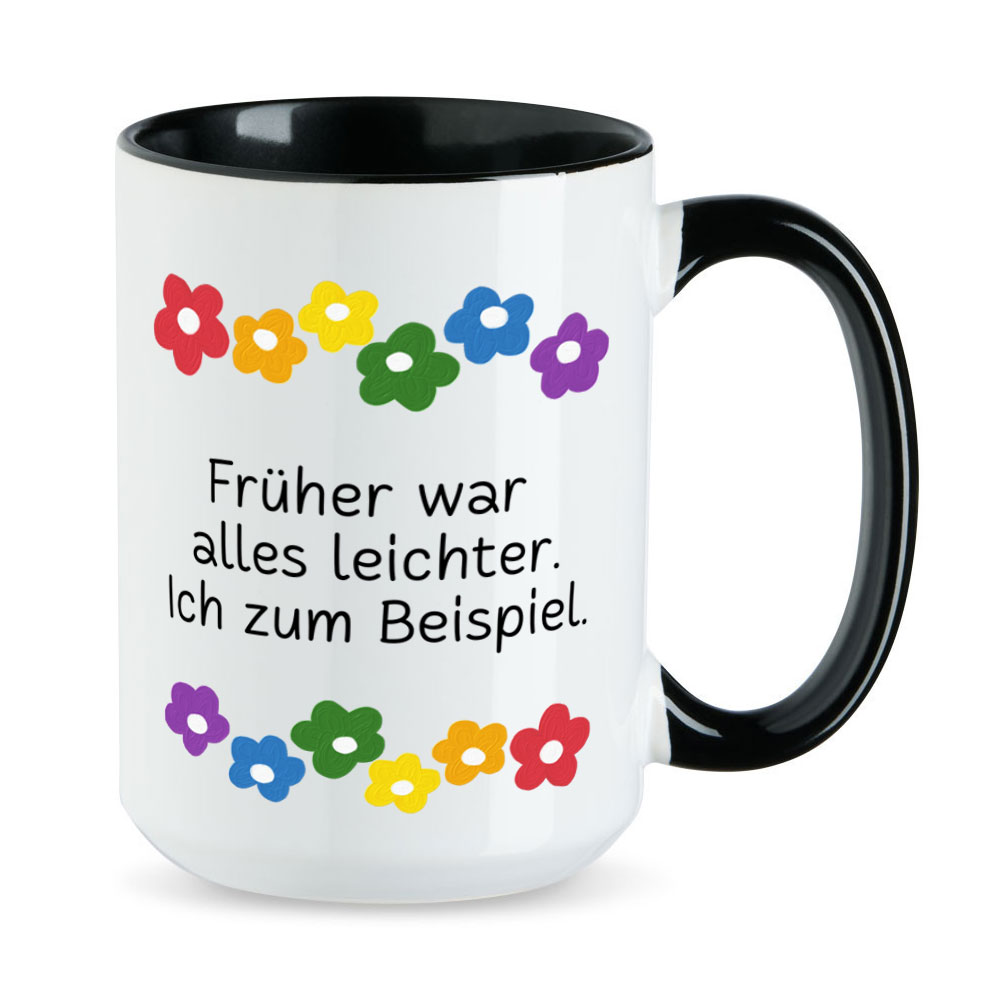 Früher war alles leichter. Ich zum Beispiel. - Blumen - extra große Sprüchetasse - lustig - schwarz