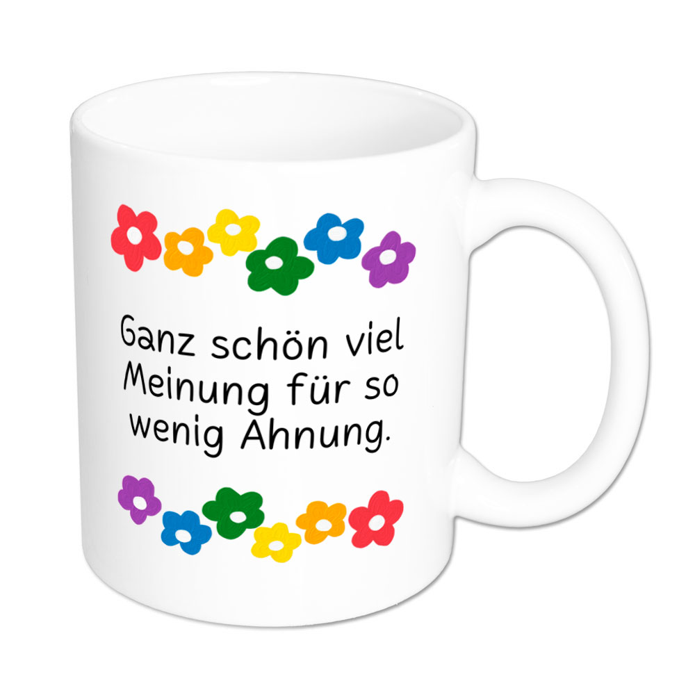 Viel Meinung für so wenig Ahnung - Blumen - Sprüchetasse - lustig