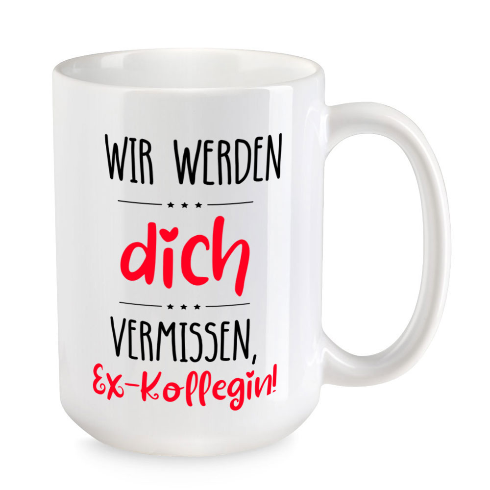 Wir werden dich vermissen, Ex-Kollegin - XL-Sprüchetasse - Abschiedsgeschenk